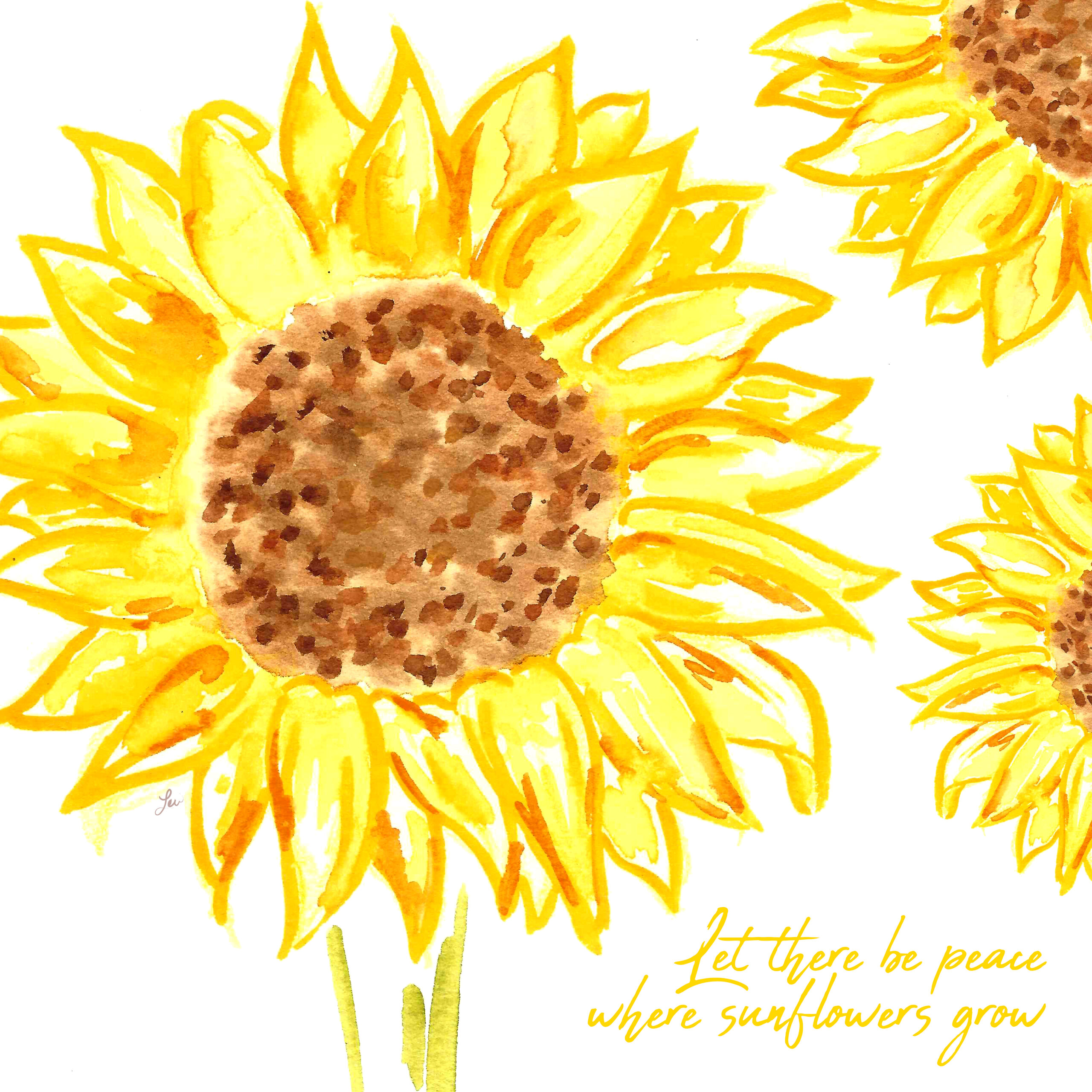 Watercolor painting of 3 yellow sunflowers with the phrase "Let there be peace where sunflowers grow."