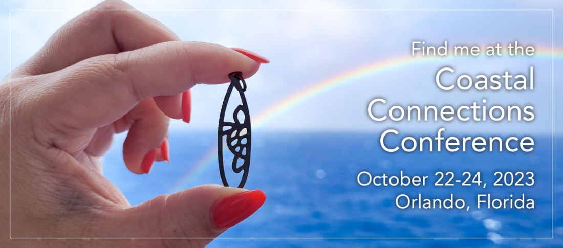 Find me at the Coastal ConnectionsConference. October 22-24, 2023, Orlando, Florida